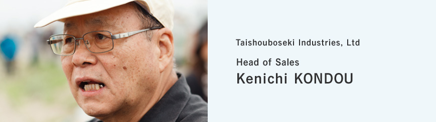 Kenichi Kondou  Head of Sales  Taishouboseki Industries, Ltd